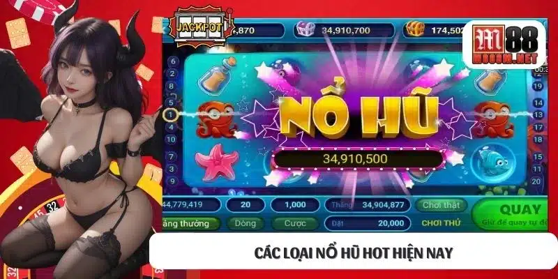 Các loại nổ hũ hot hiện nay