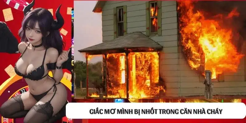 Giấc mơ mình bị nhốt trong căn nhà cháy