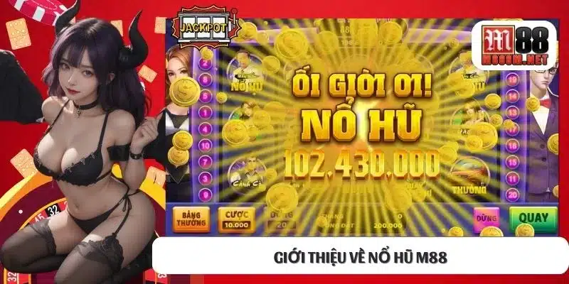 Giới thiệu về nổ hũ M88