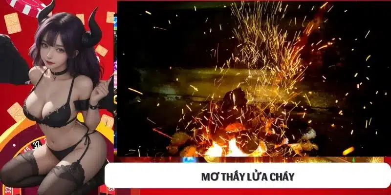 Mơ thấy lửa cháy