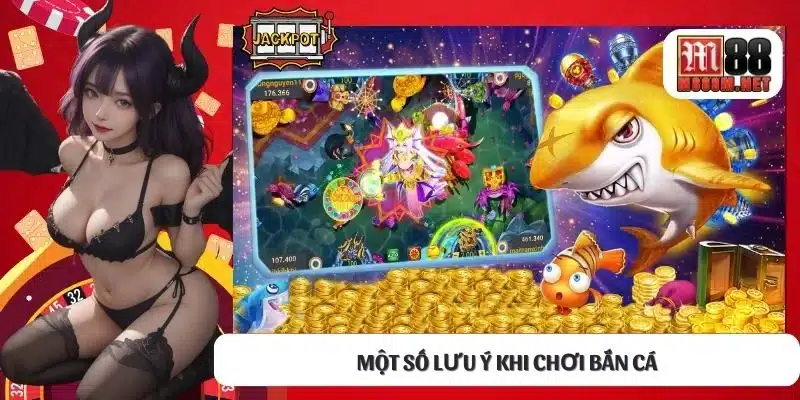 Một số lưu ý khi chơi bắn cá